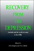 Recovery from the Depression : Australia and the World Economy in the 1930s