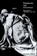 Preserving the Monarchy : The Comte de Vergennes 1774-1787