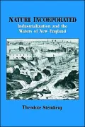 Nature Incorporated: Industrialization and the Waters of New England