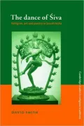 The Dance of Siva : Religion, Art and Poetry in South India