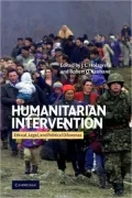 Humanitarian Intervention : Ethical, Legal and Political Dilemmas