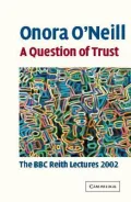 A Question of Trust : The BBC Reith Lectures 2002
