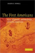 The First Americans: Race, Evolution, and the Origin of Native Americans