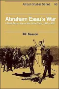 Abraham Esau's War: A Black South African War in the Cape, 1899-1902