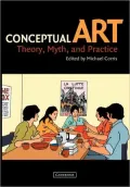 Conceptual Art: Theory, Myth, and Practice