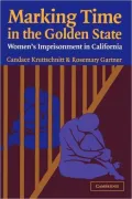 Marking Time in the Golden State : Women's Imprisonment in California