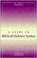 A Guide to Biblical Hebrew Syntax