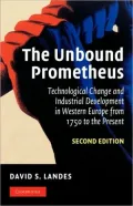 The Unbound Prometheus: Technical Change and Industrial Development in Western Europe from 1750 to Present