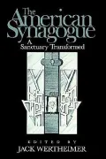 The American Synagogue: A Sanctuary Transformed