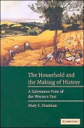 The Household and the Making of History: A Subversive View of the Western Past