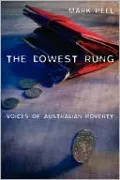 The Lowest Rung: Voices of Australian Poverty