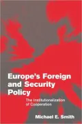 Europe's Foreign and Security Policy: The Institutionalization of Cooperation