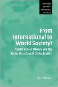 From International to World Society?: English School Theory and the Social Structure of Globalisation