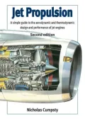 Jet Propulsion: A Simple Guide to the Aerodynamic and Thermodynamic Design and Performance of Jet Engines