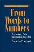 From Words to Numbers (Structural Analysis in the Social Sciences, #22): Narrative, Data, and Social Science