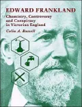 Edward Frankland: Chemistry, Controversy and Conspiracy in Victorian England