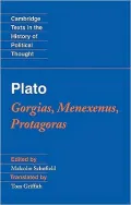Plato: Gorgias, Menexenus and Protagoras