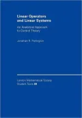 Linear Operators and Linear Systems (London Mathematical Society Student Texts Series #60): An Analytical Approach to Control Theory