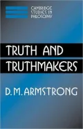 Truth and Truthmakers(Cambridge Studies in Philosophy Series)