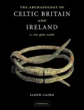 The Archaeology of Celtic Britain and Ireland: C. Ad 400-1200