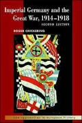 Imperial Germany and the Great War, 1914-1918