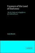 Treasure of the Land of Darkness: The Fur Trade and its Significance for Medieval Russia
