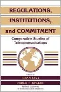Regulations, Institutions, and Commitment: Comparative Studies of Telecommunications