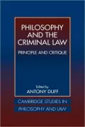 Philosophy and the Criminal Law: Principle and Critique