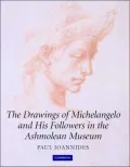 The Drawings of Michelangelo and His Followers in the Ashmolean Museum
