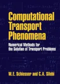 Computational Transport Phenomena : Numerical Methods for the Solution of Transport Problems