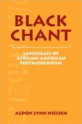 Black Chant: Languages of African-American Postmodernism