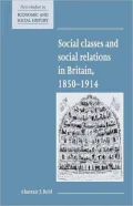 Social classes and social relations in Britain, 1850-1914