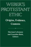 Weber's Protestant Ethic: Origins, Evidence, Contexts