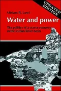 Water and Power : The Politics of a Scarce Resource in the Jordan River Basin