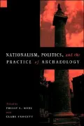 Nationalism, Politics and the Practice of Archaeology