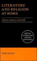 Literature and Religion at Rome: Cultures, Contexts, and Beliefs