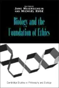 Biology and the Foundations of Ethics