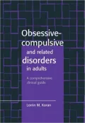 Obsessive-Compulsive and Related Disorders in Adults : A Comprehensive Clinical Guide