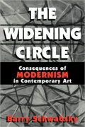 The Widening Circle: The Consequences of Modernism in Contemporary Art