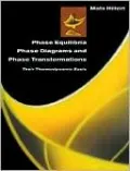 Phase Equilibria, Phase Diagrams and Phase Transformationss: Their Thermodynamic Basis