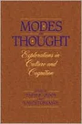 Modes of Thought: Explorations in Culture and Cognition