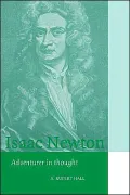Isaac Newton: Adventurer in Thought