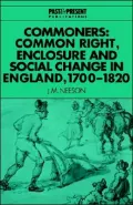 Commoners: Common Right, Enclosure and Social Change in England, 1700-1820