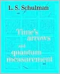 Time's Arrows and Quantum Measurement