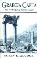 Graecia Capta : The Landscapes of Roman Greece