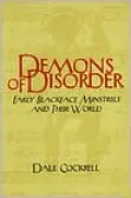 Demons of Disorder: Early Blackface Minstrels and their World, Vol. 8