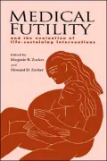 Medical Futility: And the Evaluation of Life-Sustaining Interventions