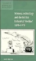 Science, Technology and the British Industrial 'Decline', 1870-1970 - David Edgerton - Hardc...