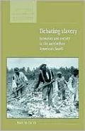 Debating Slavery: Economy and Society in the Antebellum American South