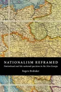 Nationalism Reframed : Nationhood and the National Question in the New Europe